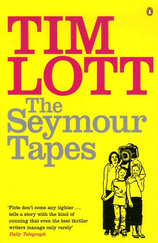 Tim Lott - The Seymour Tapes.