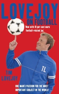 Tim Lovejoy - Lovejoy on Football - One Man's Passion for The Most Important Subject in the World.