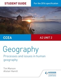Tim Manson - CCEA A2 Unit 2 Geography Student Guide 5: Processes and issues in human geography.