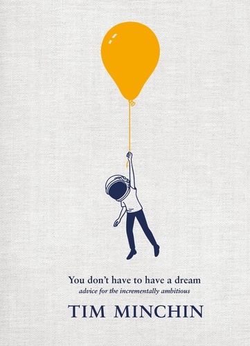 Tim Minchin - You Don't Have To Have A Dream - Advice for the Incrementally Ambitious.