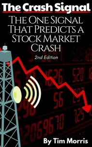  Tim Morris - The Crash Signal: The One Signal That Predicts a Stock Market Crash (2nd Edition) - Market Crash Books.