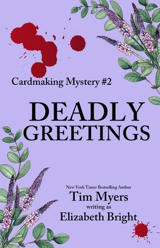  Tim Myers - Deadly Greetings - The Cardmaking Series, #2.