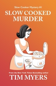  Tim Myers - Slow Cooked Murder - The Slow Cooker Mystery Series, #1.