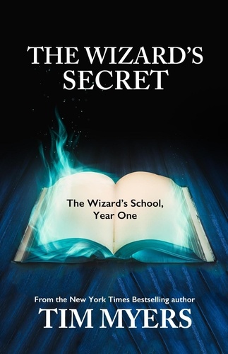 Tim Myers - The Wizard's Secret - Wizard School, #1.