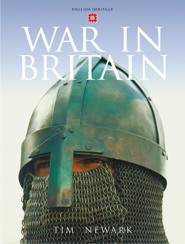 Tim Newark - War in Britain - English Heritage.