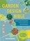 Garden Design Bible. 40 great off-the-peg designs – Detailed planting plans – Step-by-step projects – Gardens to adapt for your space