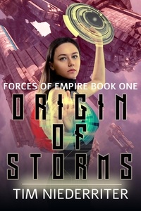  Tim Niederriter - Origin of Storms - Forces of Empire, #1.