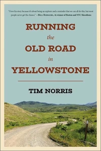 Running the Old Road in Yellowstone