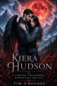 Kiera Hudson (Books 3 &amp; 4): A Vampire Paranormal Romantasy Box Set