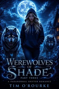 Werewolves of Shade (Part Three): A Paranormal Shifter Romance