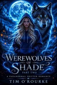 Werewolves of Shade (Part Two ): A Paranormal Shifter Romance