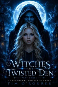 Witches of Twisted Den (Part Three): A Paranormal Shifter Romance