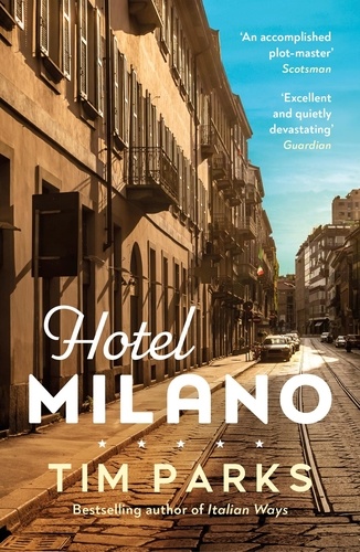 Tim Parks - Hotel Milano - Booker shortlisted author of Europa.