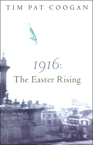 1916 : The Easter Rising