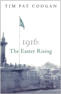 1916 : The Easter Rising