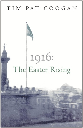 1916 : The Easter Rising