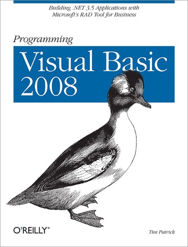 Tim Patrick - Programming Visual Basic 2008 - Build .NET 3.5 Applications with Microsoft's RAD Tool for Business.