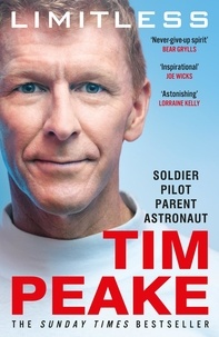 Tim Peake - Limitless: The Autobiography - The bestselling story of Britain’s inspirational astronaut.