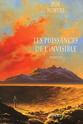 Tim Powers - Les puissances de l'invisible - Tome 2.