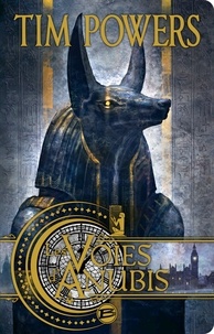 Tim Powers - Les voies d'Anubis.