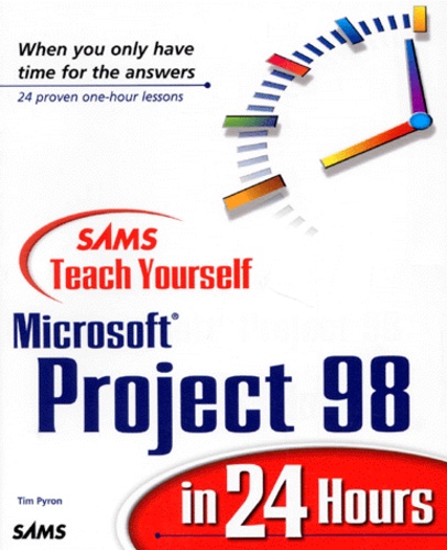 Tim Pyron et  Collectif - Microsoft Project 98 In 24 Hours.