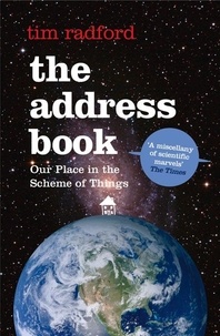 Tim Radford - The Address Book - Our Place in the Scheme of Things.