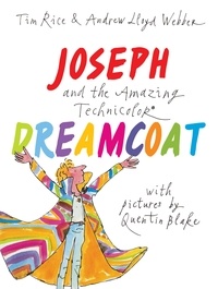 Tim Rice et Andrew Lloyd webber - Joseph and the Amazing Technicolor Dreamcoat.
