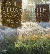 Tim Richardson - Tom Stuart-Smith, Drawn from the Land.
