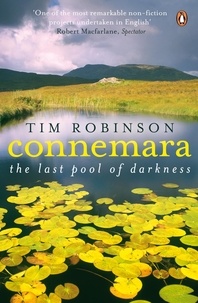 Tim Robinson - Connemara : The Last Pool of Darkness.
