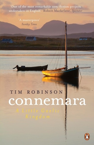 Tim Robinson - Connemara - A Little Gaelic Kingdom.