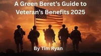 A Green Beret’s Guide to Veteran’s Benefits 2025
