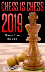  Tim Sawyer - Chess Is Chess 2019 - Chess Is Chess, #1.