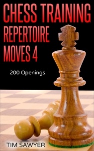  Tim Sawyer - Chess Training Repertoire Moves 4 - Chess Training Repertoire, #4.