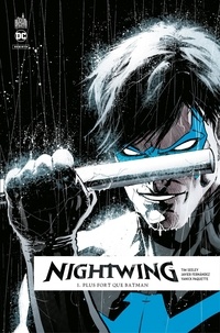 Tim Seeley et Javier Fernandez - Nightwing Rebirth - Tome 1 - Plus fort que Batman.