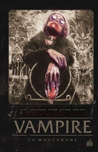 Tim Seeley et Tini Howard - Vampire - La Mascarade Tome 1 : La morsure de l'hiver.