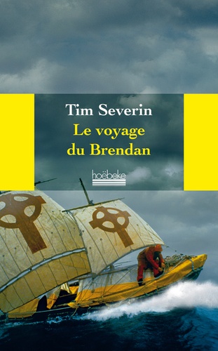 Tim Severin - Le voyage du Brendan - A travers l'Atlantique dans un bâteau de cuir.