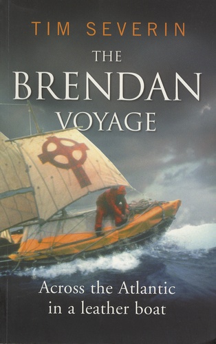 Tim Severin - The Brendan Voyage - Across the Atlantic in a Leather Boat.