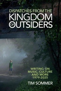Dispatches From the Kingdom of Outsiders
