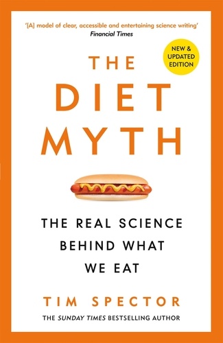 The Diet Myth. The Real Science Behind What We Eat