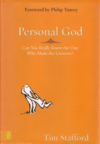  Tim Stafford - Personal God: Can you really know the One who made the universe?.