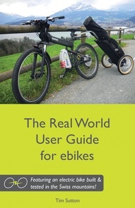  Tim Sutton - The Real World User Guide for ebikes.