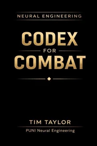 Neural Engineering Codex for Combat