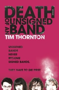 Tim Thornton - Death of an Unsigned Band.