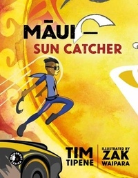 Tim Tipene et Zak Waipara - Māui - Sun Catcher.