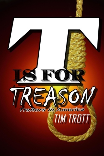  Tim Trott - T is for Treason.