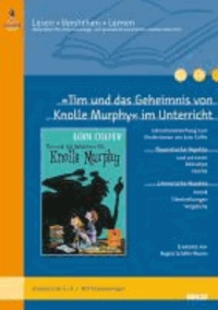 »Tim und das Geheimnis von Knolle Murphy« im Unterricht - Lehrerhandreichung zum Kinderroman von Eoin Colfer (Klassenstufe 3-4, mit Kopiervorlagen).