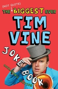 Tim Vine - The (Not Quite) Biggest Ever Tim Vine Joke Book - Children's Edition.