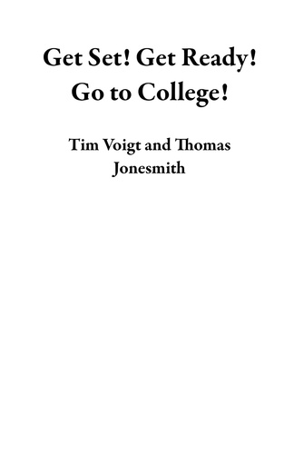  Tim Voigt et  Thomas Jonesmith - Get Set! Get Ready! Go to College!.