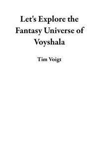  Tim Voigt - Let's Explore the Fantasy Universe of Voyshala.