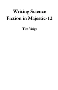Writing Science Fiction in Majestic-12
